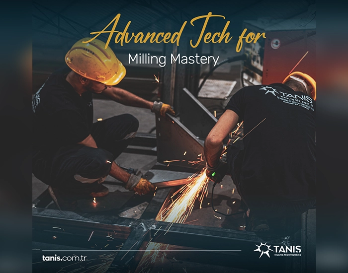Tanis Advanced Tech for Milling Mastery - Professional Welding Operations